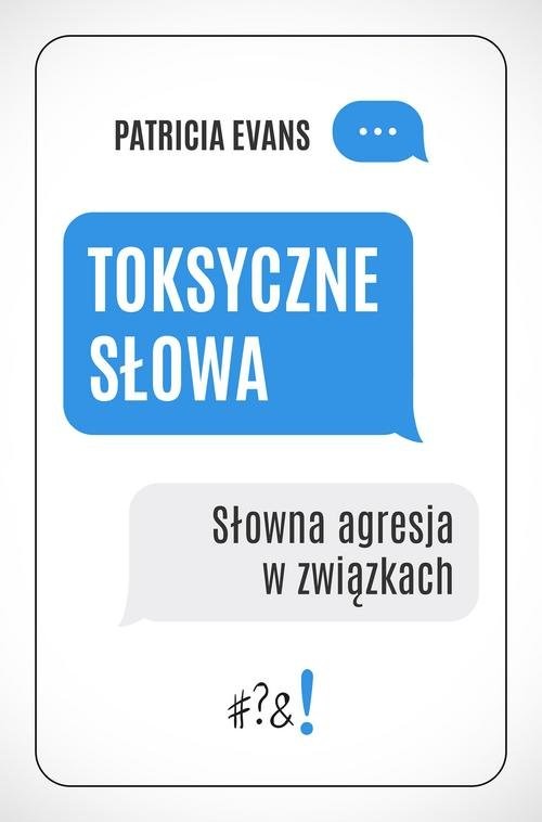 okładka Toksyczne słowa Słowna agresja w związkach książka | Evans Patricia