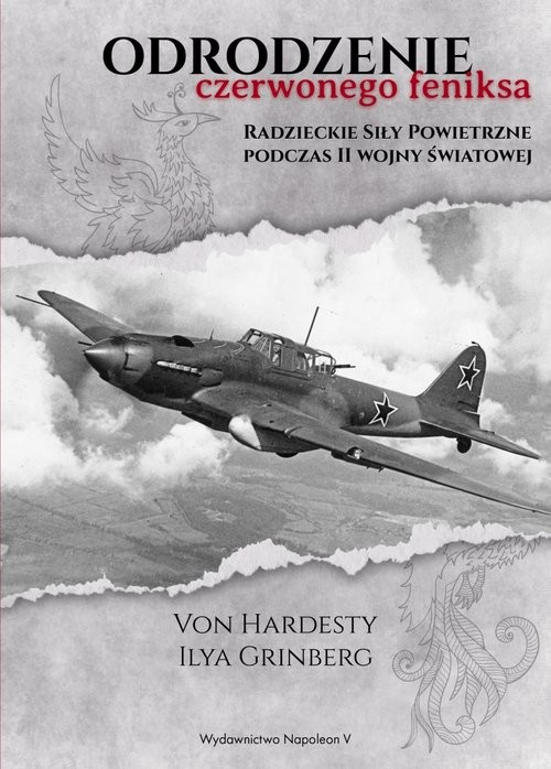 okładka Odrodzenie czerwonego feniksa Radzieckie siły powietrzne podczas II wojny światowej książka | Von Hardesty, Ilya Grinberg
