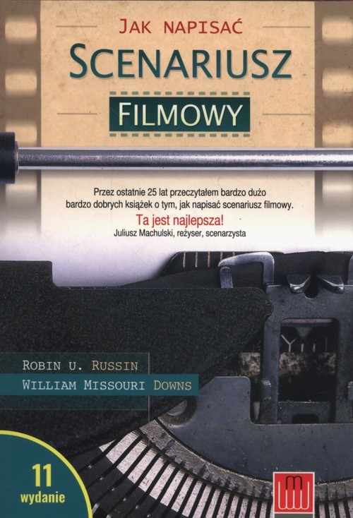 okładka Jak napisać scenariusz filmowy książka | Robin U. Russin, William Missouri Downs