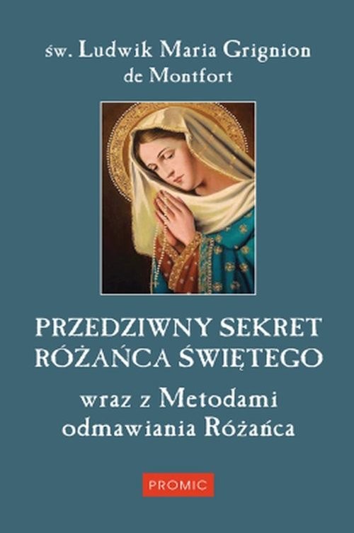 okładka Przedziwny sekret Różańca Świętego książka | Św. Ludwik Maria Grignion de Montfort