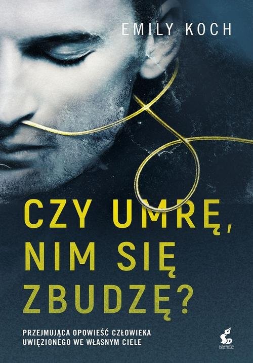okładka Czy umrę nim się zbudzę? książka | Emily Koch