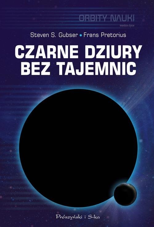 okładka Czarne dziury bez tajemnic książka | Steven S. Gubser, Frans Pretorius