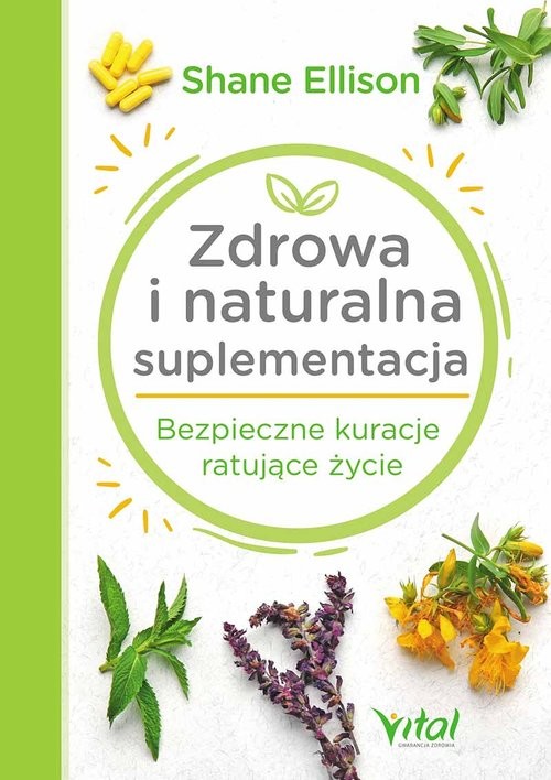 okładka Zdrowa i naturalna suplementacja Bezpieczne kuracje ratujące życie książka | Ellison Shane