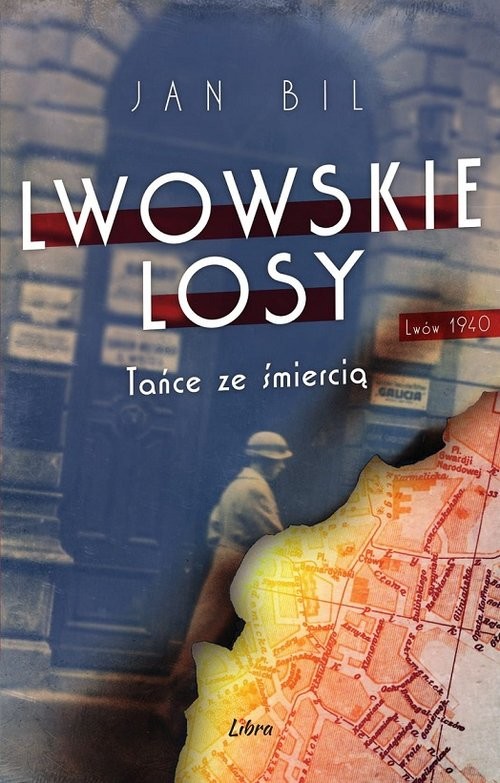 okładka Lwowskie losy Tańce ze śmiercią książka | Bil Jan