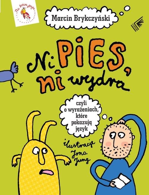 okładka Ni pies, ni wydra czyli o wyrażeniach, które pokazują język książka | Marcin Brykczyński