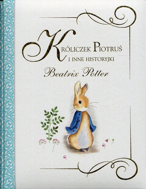 okładka Króliczek Piotruś i inne historyjki książka | Beatrix Potter