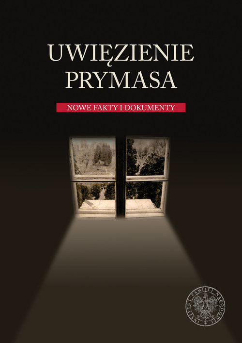 okładka Uwięzienie Prymasa Nowe fakty i dokumenty książka | Marian Piotr Romaniuk