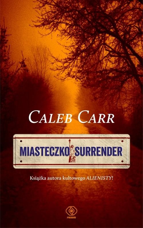 okładka Miasteczko Surrender książka | Caleb Carr