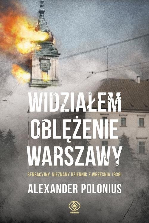 okładka Widziałem oblężenie Warszawy książka | Alexander Polonius