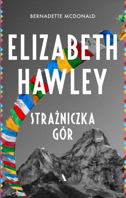 okładka Elizabeth Hawley Strażniczka gór książka | Bernadette McDonald