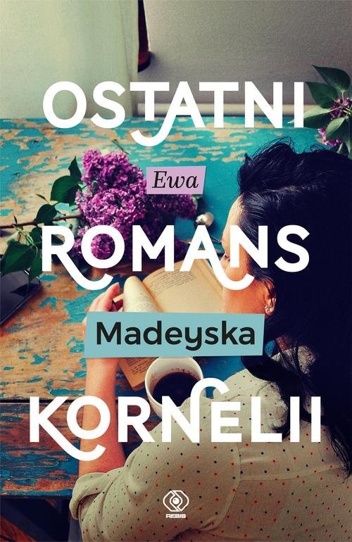okładka Ostatni romans Kornelii książka | Ewa Madeyska