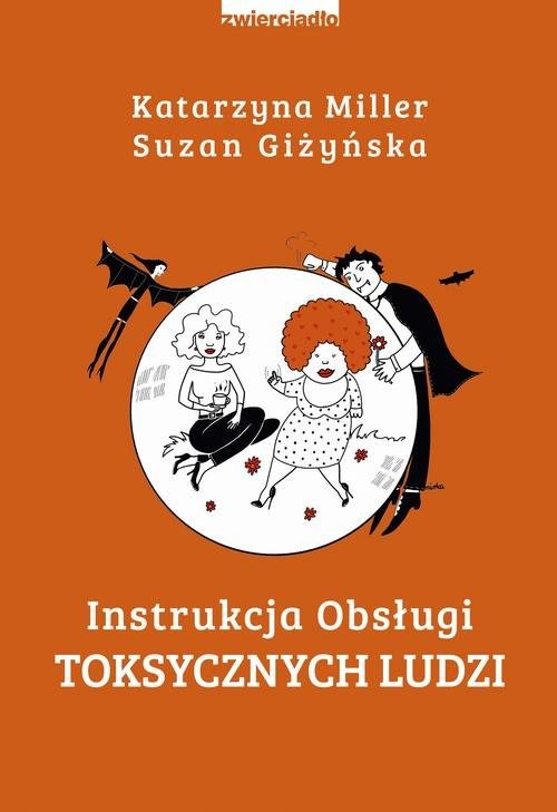 okładka Instrukcja obsługi toksycznych ludzi książka | Katarzyna Miller, Suzan Giżyńska