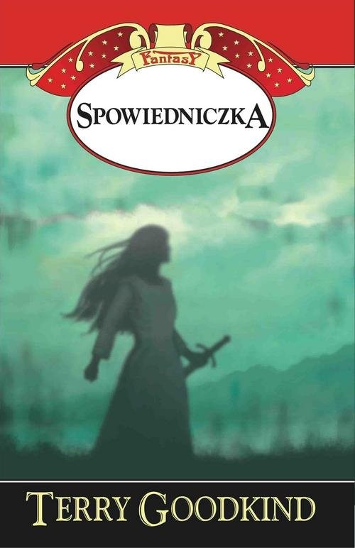 okładka Miecz Prawdy Spowiedniczka książka | Terry Goodkind