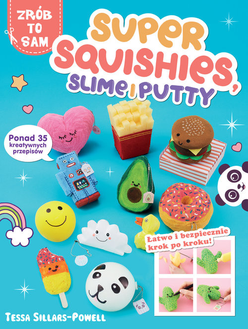 okładka Super Squishies Slime i Putty ponad 35 kreatywnych przepisów książka | Sillars-Powell Tessa