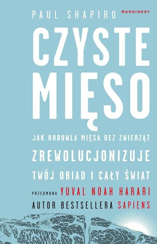 okładka Czyste mięso Jak hodowla mięsa bez zwierząt zrewolucjonizuje twój obiad i cały świat książka | Paul Shapiro