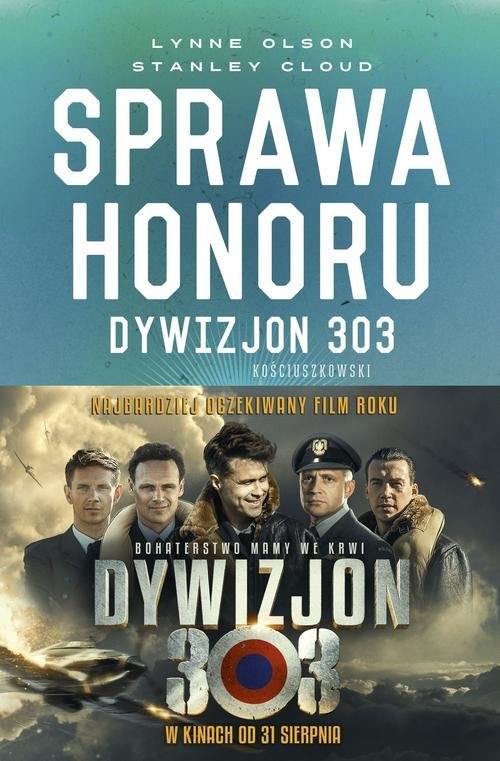 okładka Sprawa honoru Dywizjon 303 Kościuszkowski: zapomniani bohaterowie II wojny Światowej książka | Lynne Olson, Stanley W. Clud