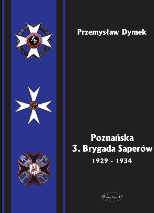 okładka Poznańska 3. Brygada Saperów 1929-1934 książka | Przemysław Dymek