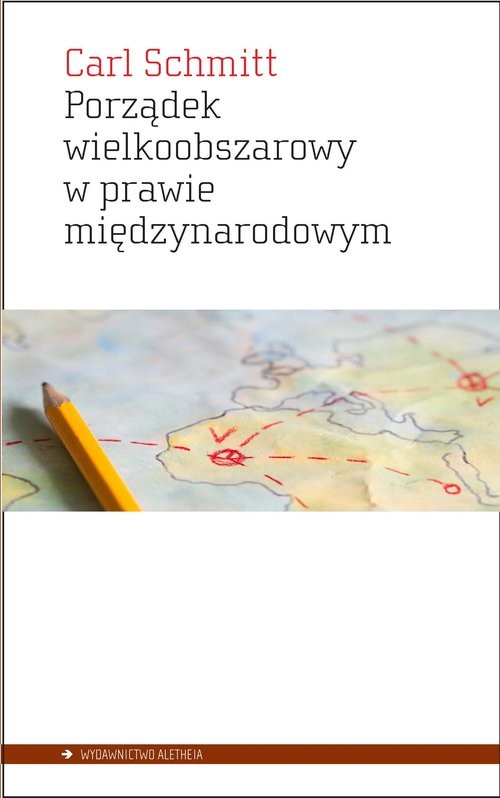 okładka Porządek wielkoobszarowy w prawie międzynarodowym z zakazem interwencji dla sił obcych danemu obszarowi Przyczynek do pojęcia Rzeszy w prawie międzynarodowym książka | Carl Schmitt