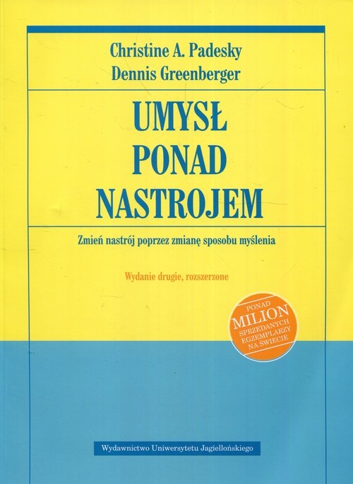 okładka Umysł ponad nastrojem Zmień nastrój poprzez zmianę sposobu myślenia książka | Christine A. Padesky, Dennis Greenberger