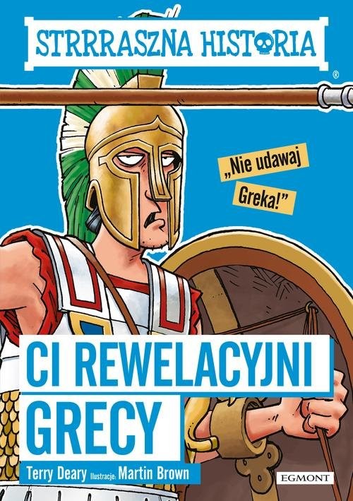 okładka Strrraszna historia Ci rewelacyjni Grecy książka | Deary Terry