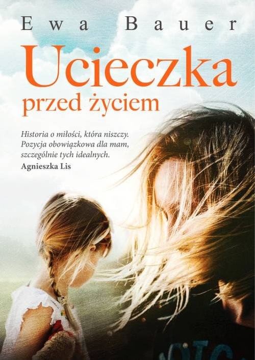 okładka Ucieczka przed życiem książka | Ewa Bauer