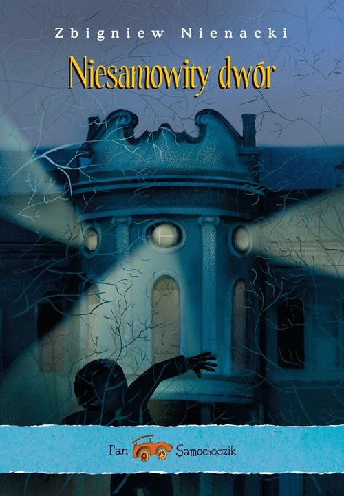 okładka Pan Samochodzik i Niesamowity dwór książka | Zbigniew Nienacki