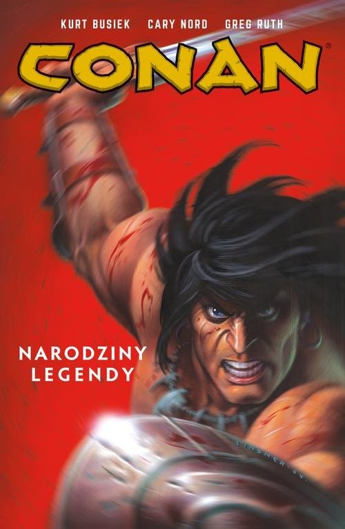okładka Conan Tom 1 Narodziny legendy książka | Kurt Busiek, Cary Nord, Greg Ruth, Thomas Yeates, Tom Mandrake