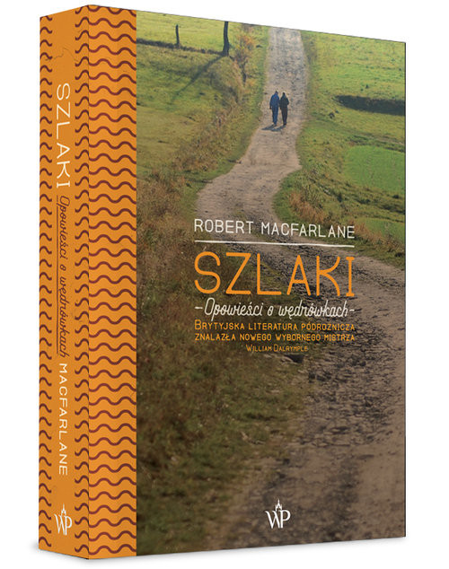 okładka Szlaki Opowieści o wędrówkach książka | Macfarlane Robert