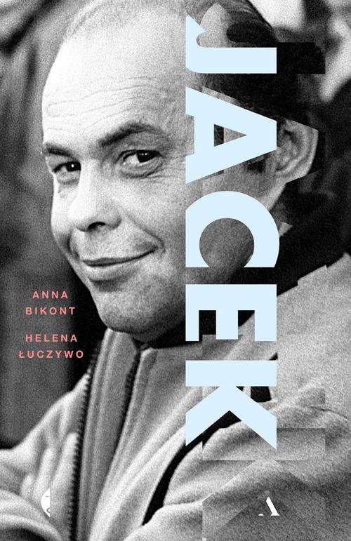 okładka Jacek książka | Anna Bikont, Helena Łuczywo