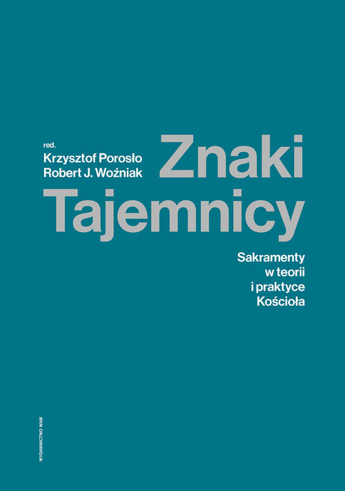 okładka Znaki Tajemnicy Sakramenty w teorii i praktyce Kościoła książka