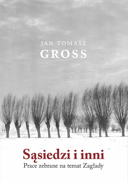 okładka Sąsiedzi i inni Prace zebrane na temat Zagłady książka | Jan Tomasz Gross