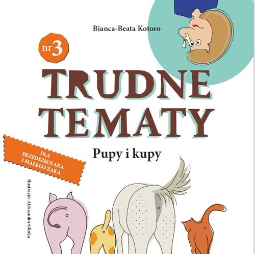 okładka Trudne tematy Tom 3 Pupy i kupy książka | Bianca-Beata Kotoro