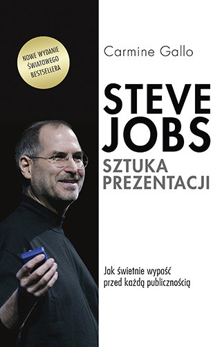 okładka Steve Jobs. Sztuka prezentacji. Jak świetnie wypaść przed każdą publicznością książka | Carmine Gallo