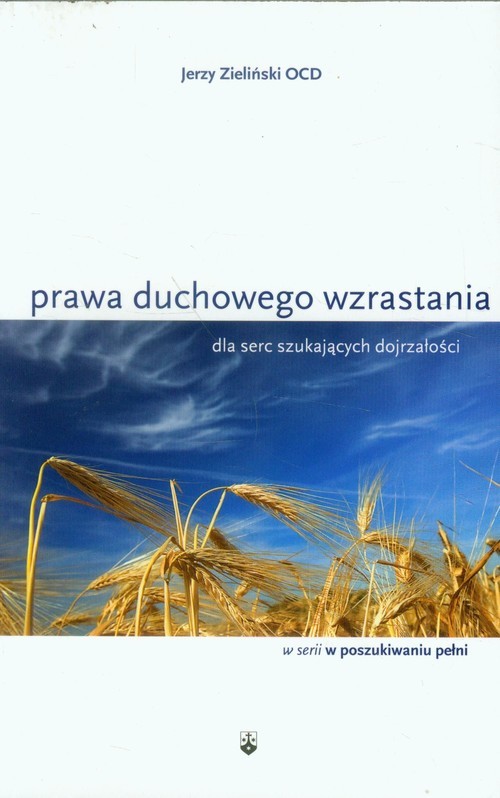 okładka Prawa duchowego wzrastania dla serc szukających dojrzałości książka | Jerzy Zieliński