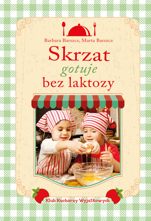 okładka Skrzat gotuje bez laktozy książka | Barbara Barszcz, Marta Barszcz