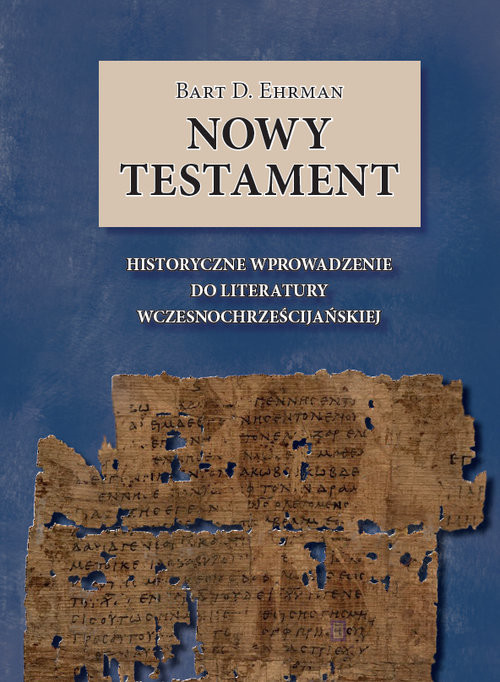 okładka Nowy Testament Historyczne wprowadzenie do literatury wczesnochrześcijańskiej książka | Bart D. Ehrman