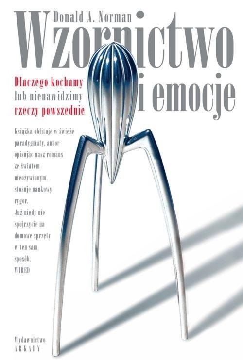 okładka Wzornictwo i emocje Dlaczego kochamy lub nienawidzimy rzeczy powszednie książka | Donald A. Norman