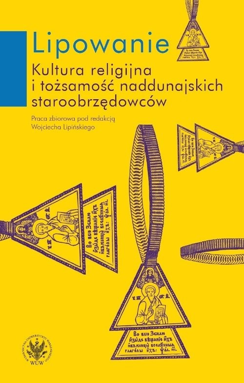 okładka Lipowanie Kultura religijna i tożsamość naddunajskich staroobrzędowców książka