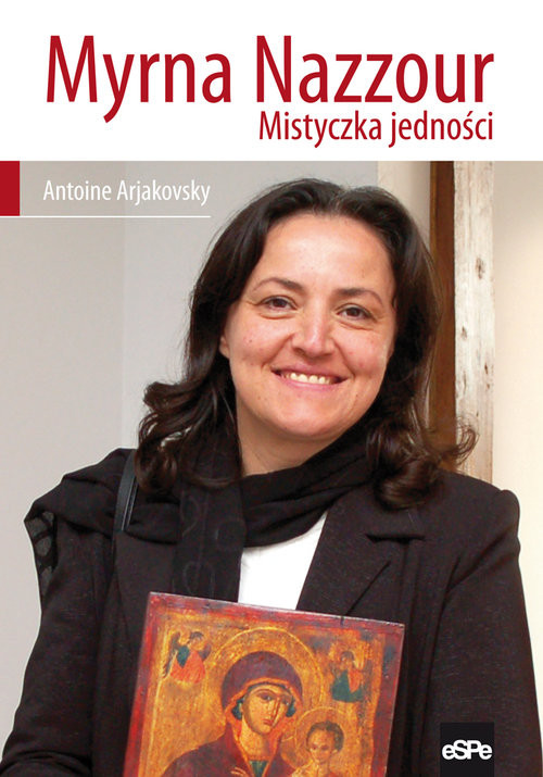 okładka Myrna Nazzour Mistyczka jedności książka | Antoine Arjakovsky