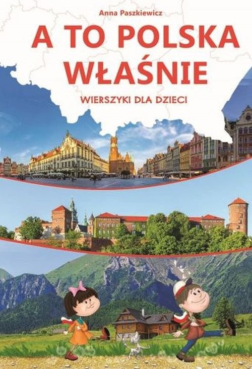 okładka A to Polska właśnie Wierszyki dla dzieci książka | Anna Paszkiewicz