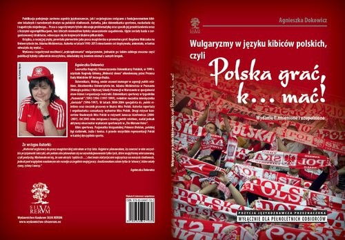 okładka Wulgaryzmy w języku kibiców polskich, czyli „Polska grać, k… mać!” książka | Agnieszka Dokowicz