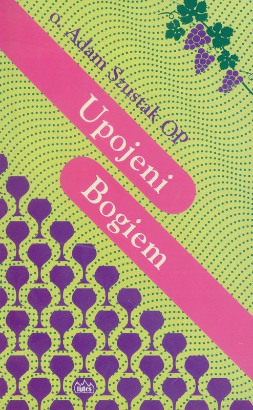 okładka Upojeni Bogiem książka | Adam Szustak