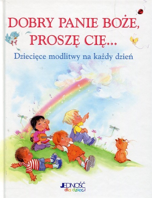 okładka Dobry Panie Boże Proszę Cię Dziecięce modlitwy na każdy dzień książka | Crystal Bowman