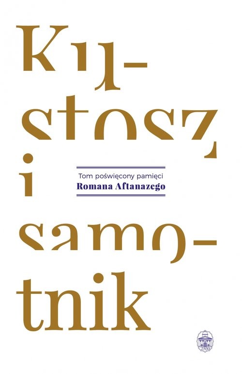 okładka Kustosz i samotnik Tom poświęcony pamięci Romana Aftanazego książka