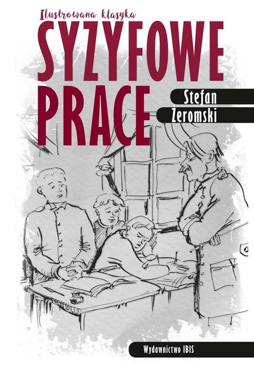 okładka Syzyfowe prace Ilustrowana klasyka książka | Stefan Żeromski