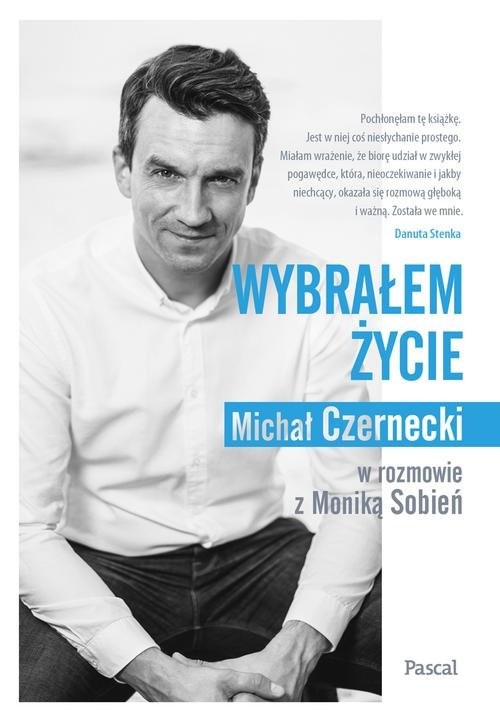 okładka Wybrałem życie książka | Michał Czernecki, Monika Sobień