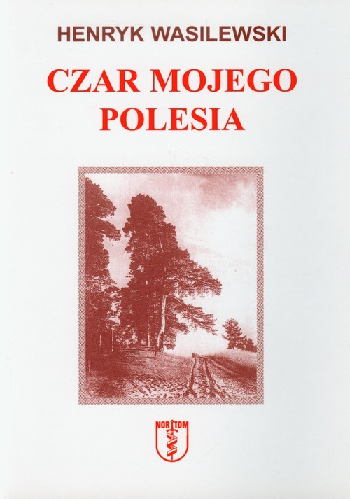 okładka Czar mojego Polesia książka | Wasilewski Henryk