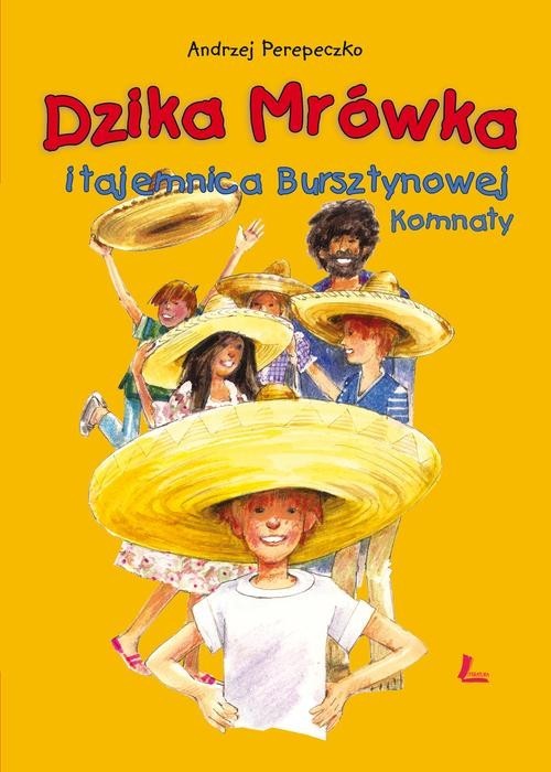 okładka Dzika Mrówka i tajemnica bursztynowej komnaty książka | Andrzej Perepeczko