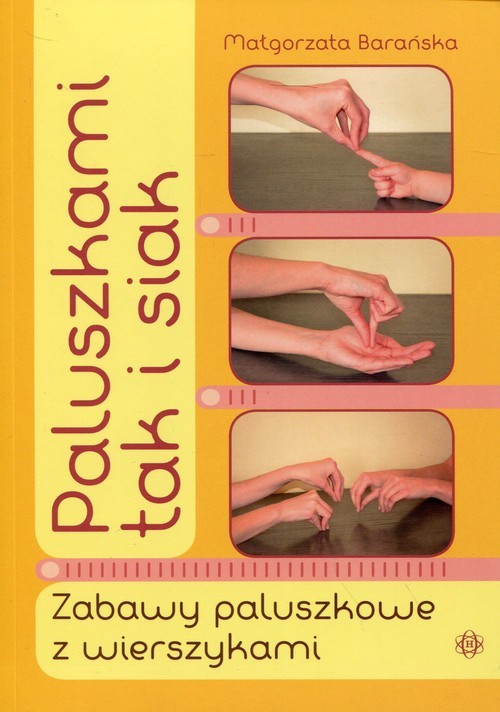 okładka Paluszkami tak i siak Zabawy paluszkowe z wierszykami książka | Barańska Małgorzata