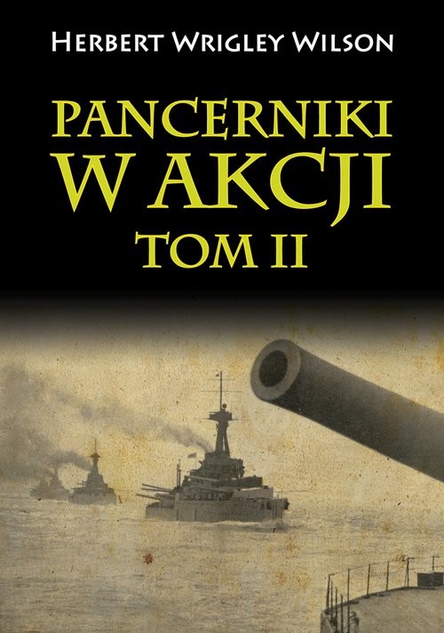 okładka Pancerniki w akcji Tom 2 książka | Wilson Herbert Wrigley